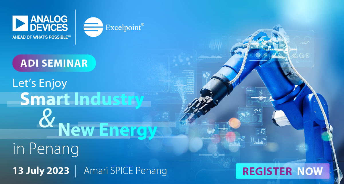 ADI Seminar—Let’s Enjoy Smart Industry & New Energy in Penang Excelpoint
